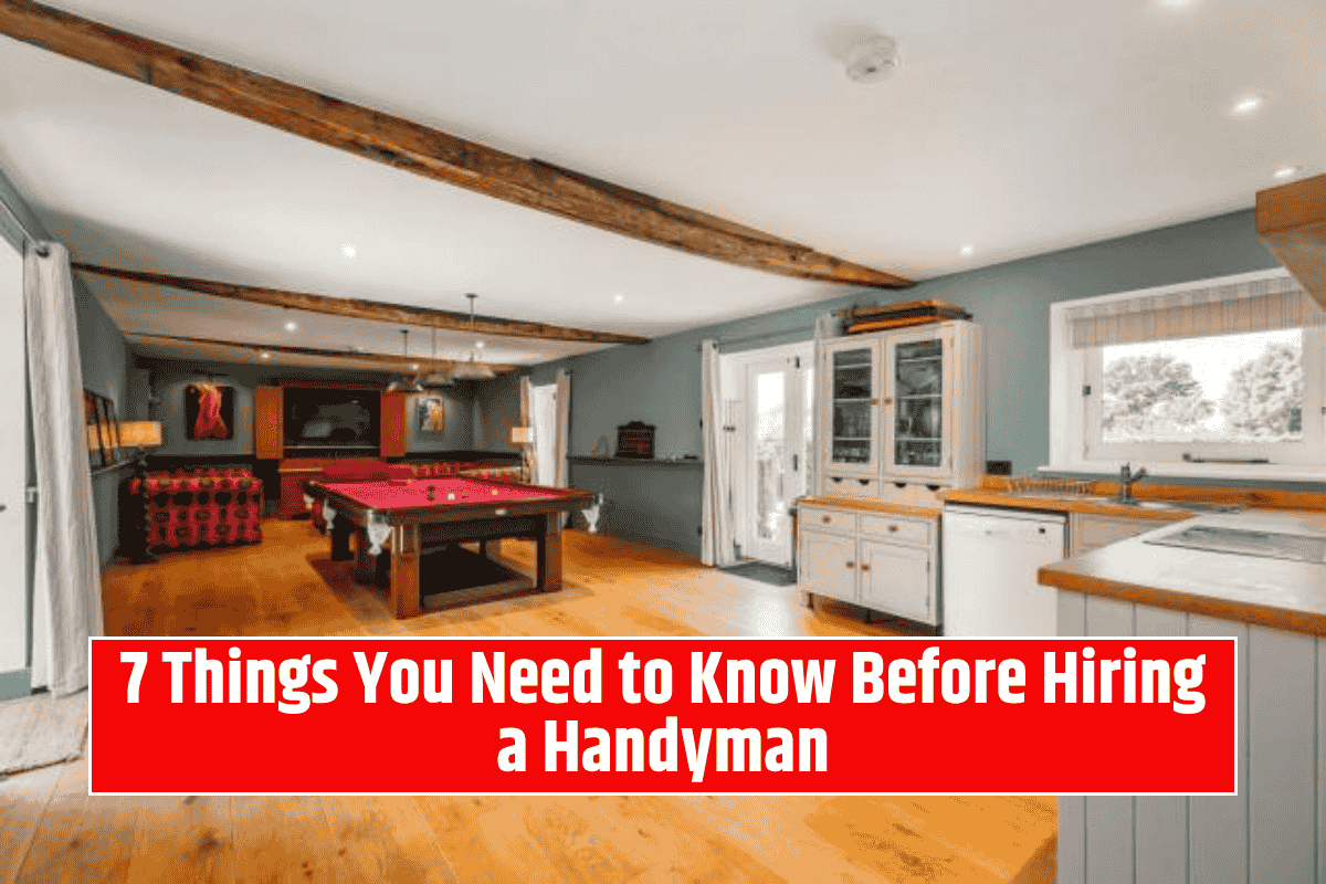 7 Things You Need to Know Before Hiring a Handyman