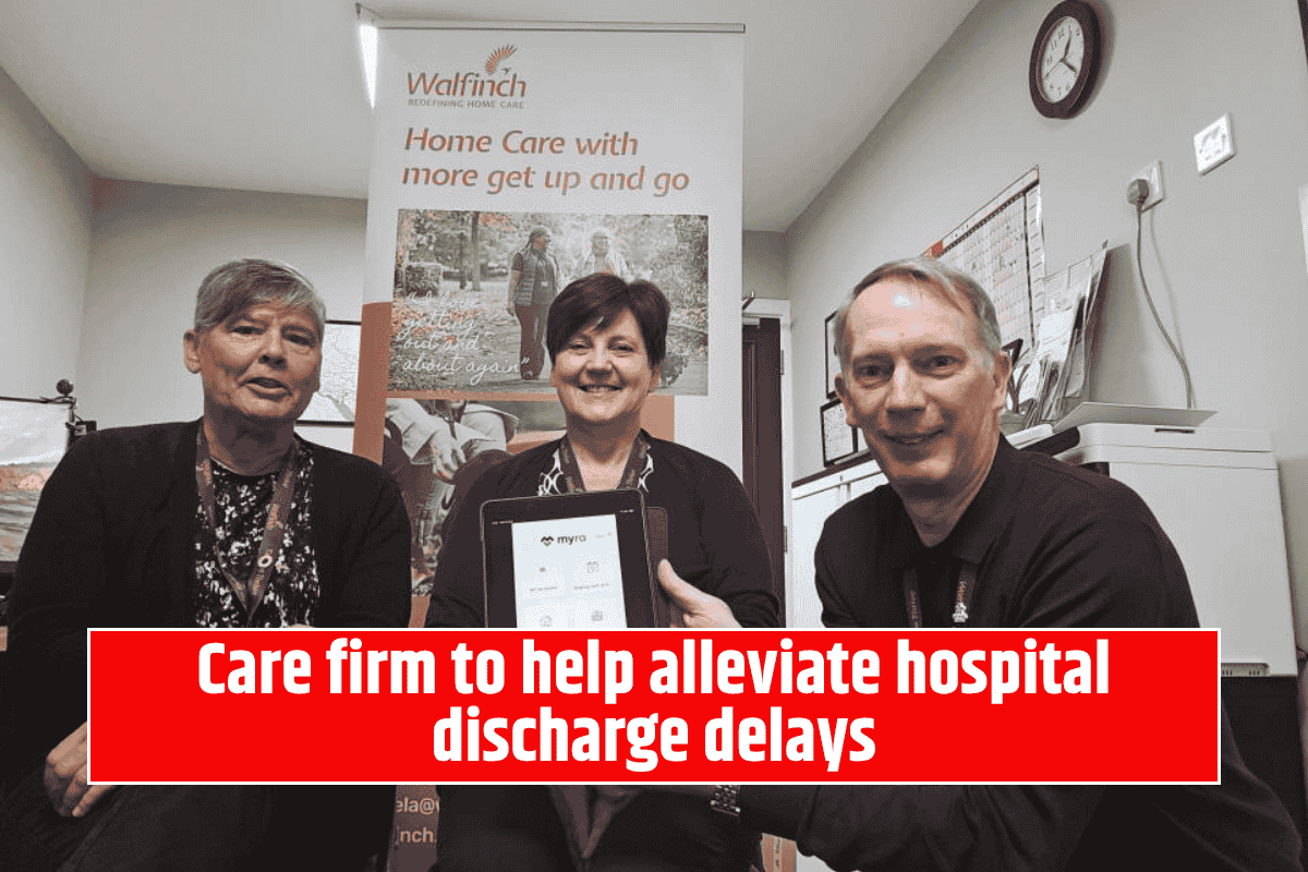 Care firm to help alleviate hospital discharge delays