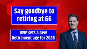 Say goodbye to retiring at 66 - DWP sets a new retirement age for 2026
