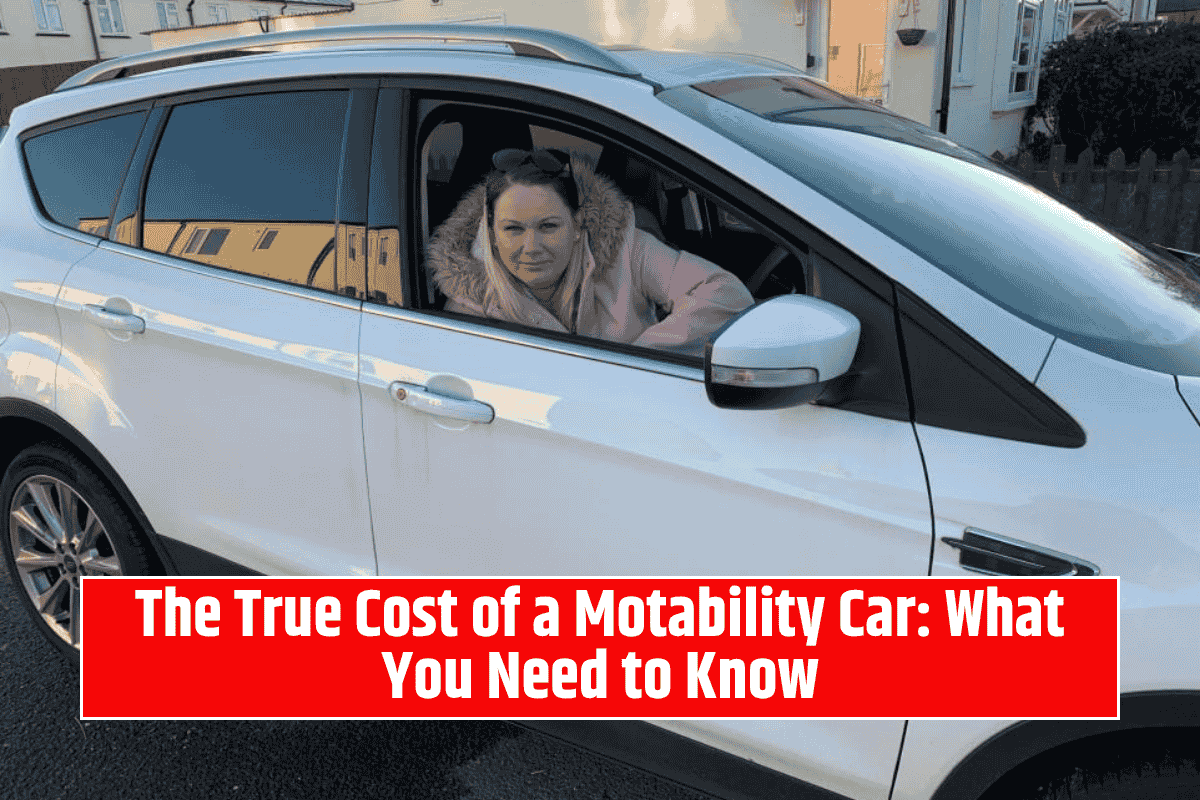 The True Cost of a Motability Car: What You Need to Know